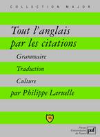 Tout l'anglais par les citations, Grammaire, traduction, culture