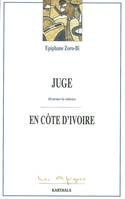 Juge en Côte d'Ivoire - désarmer la violence, désarmer la violence