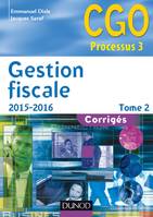 Gestion fiscale., 2, Gestion fiscale 2015-2016 - Tome 2 - 14e éd. - Corrigés, Corrigés