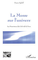 La messe sur l'univers - les nourritures du Ciel et de la Terre, les nourritures du Ciel et de la Terre