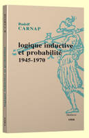 Logique inductive et probabilité, 1945-1970