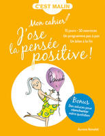 Mon cahier j'ose la pensée positive, c'est malin, 15 jours 30 exercices un programme pas à pas un bilan à la fin