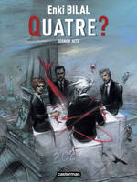 Le monstre, 4, Le sommeil du monstre (Tome 4) - Quatre ?, Quatre ? - Dernier acte