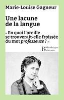 Une lacune de la langue, « En quoi l’oreille se trouverait-elle froissée du mot professeuse ? »