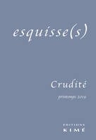 Esquisse(s) n°14, LA CRUDITE