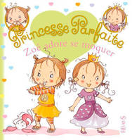 Princesse parfaite, 11, Zoé adore se moquer, tome 11, n°11
