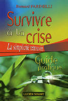 Survivre à la crise, la simplicité retrouvée