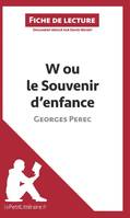 W ou le Souvenir d'enfance de Georges Perec (Fiche de lecture), Résumé complet et analyse détaillée de l'oeuvre