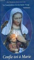 Confie-toi à Marie, La Consécration à la très Sainte Vierge