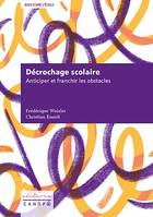 Décrochage scolaire : Anticiper et franchir les obstacles