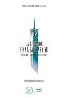La Légende Final Fantasy VII, Création - Univers - Décryptage