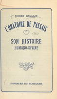 L'oratoire de Passais, Son histoire humano-divine
