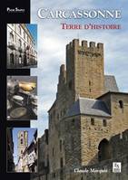 Carcassonne - Terre d'histoire