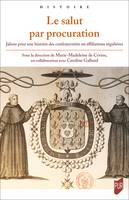 Le salut par procuration, Jalons pour une histoire des confraternités ou affiliations régulières