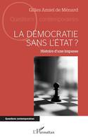 La démocratie sans l'Etat ?, Histoire d'une impasse