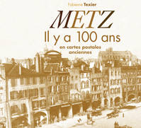 Metz il y a 100 ans