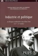 Industrie et politique en Europe occidentale et aux Etats-Unis XIXe et XXe siecl