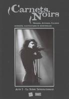 Acte I, La scène internationale, CARNETS NOIRS - ACTE 1 - LA SCENE INTERNATIONALE, musiques, attitudes, cultures gothiques, électroniques & industrielles