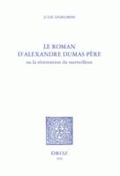 Le roman d'Alexandre Dumas père ou la réinvention du merveilleux