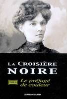 La croisière noire, 3, Le préjugé de couleur, roman biographique et historique