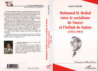 Mohamed H. Heikal entre le socialisme de Nasser et l'Infitah de  Sadate, 1952-1981