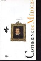 Catherine de Médicis : Le destin d'une reine, le destin d'une reine