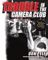 Trouble in the Camera Club, A Photographic Narrative of Toronto's Punk History 1976 - 1980