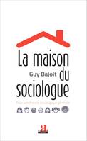 La maison du sociologue, Pour une théorie sociologique générale