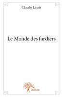 Le monde des fardiers