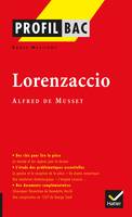 Profil - Musset  : Lorenzaccio, analyse littéraire de l'oeuvre