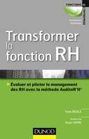 Transformer la fonction RH / évaluer et piloter le management des RH avec la méthode AuditoR'H, Evaluer le management des RH avec la méthode AuditoR’H©