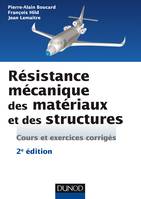 Résistance mécanique des matériaux et des structures - 2e éd. - cours et exercices corrigés, Cours et exercices corrigés