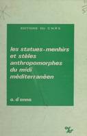 Les statues-menhirs et stèles anthropomorphes du Midi méditerranéen