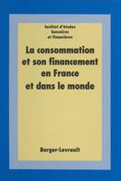 La Consommation et son financement en France et dans le monde