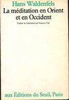 Essais religieux (H.C.) La Méditation en Orient et en Occident