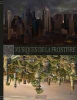 Musiques de la Frontière, Le Dit de Frontier