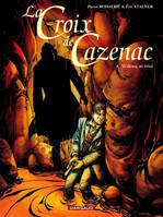 La croix de Cazenac., 6, La Croix de Cazenac - Tome 6 - Ni Dieux, Ni Bêtes, Volume 6, Ni dieux, ni bêtes