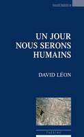 UN JOUR NOUS SERONS HUMAINS - 2EME EDITION, 2EME EDITION