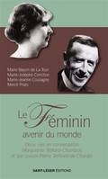 Le féminin, avenir du monde, Deux vies en conversation, marguerite teillard-chambon et son cousin pierre teilhard de chardin