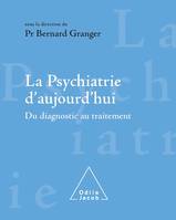 La Psychiatrie d'aujourd'hui, Du diagnostic au traitement