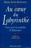 Au coeur du labyrinthe. Vivre avec la maladie d'Alzheimer