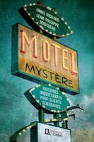 Motel Mystère, Histoires inquiétantes pour clients téméraires