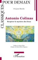 Antonio Colinas, Respirer le mystère des lieux