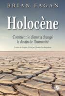 Holocène, Comment le climat a changé le destin de l'humanité