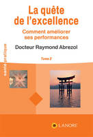 La quête de l'excellence (tome 2), Comment améliorer ses performances