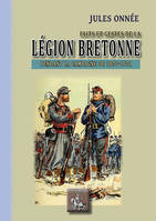 Faits & gestes de la Légion bretonne pendant la campagne de 1870-1871