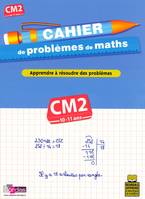 Cahier de problèmes de maths, cours moyen, CM2, 10-11 ans / apprendre à résoudre des problèmes