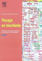 Voyage en biochimie, circuits en biochimie humaine, nutritionnelle et métabolique