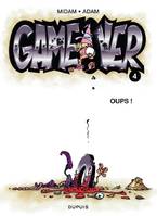 4, Game over - Tome 4 - Oups !, Volume 4, Oups !