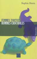 FEMMES TORTUES, HOMMES CROCODILES